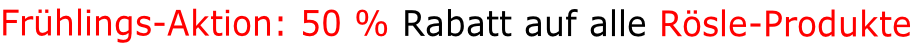 Frühlings-Aktion: 50 % Rabatt auf alle Rösle-Produkte